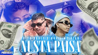 YO YO HONEY SINGH x MC STAN - "NUSTA PAISA" (MUSIC VIDEO) | PROD. BY PMAN BEATS