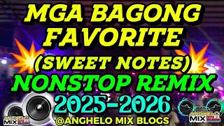 🔥 [NEWVIRAL] 🇵🇭 MGA BAGONG FAVORITE ( SWEET NOTES ) OPM LOVE SONGS NONSTOP REMIX 2025 - 2026