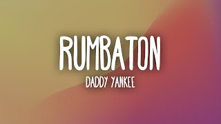 Daddy Yankee - Rumbatón (Letra/Lyrics)