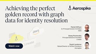 Achieving the Perfect Golden Record with Graph Data for Identity Resolution | Webinar