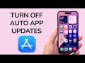How To Turn Off Auto App Updates On iPhone