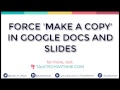 Force Make a Copy in Google Docs and Slides