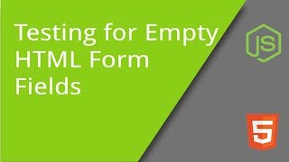 Testing for Empty HTML Form Fields