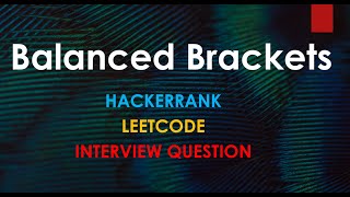 Checking Balanced Brackets Tutorial – Interview Questions