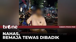 Pulang Nonton Hiburan, Remaja Tewas Dibadik | Kabar Utama Pagi tvOne