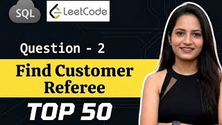 2. Find Customer Referee | (SQL 50) Leetcode
