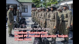 Persiapan dan Serah Terima Peserta Pelatihan Kesamaptaan Satpol PP Provinsi Kalteng Tahun 2019