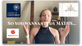 How to prepare for a MATHS DEGREE - Advice from an OXFORD student