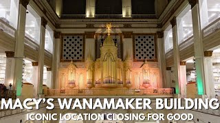 The Macy's at The Wanamaker Building - Exploring a Historic Department Store Before it Closes