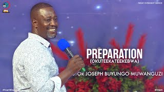 PREPARATION (OKUTEEKATEEKEBWA) | PASTOR JOSEPH BUYUNGO MUWANGUZI | FOGIM