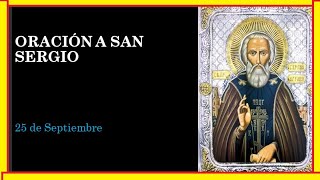 25.  Oración a San Sergio 🙏🙏🙏