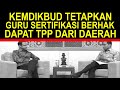 Resmi! Kemdikbud tetapkan guru yang sudah menerima tunjangan sertifikasi tetap menerima TPP