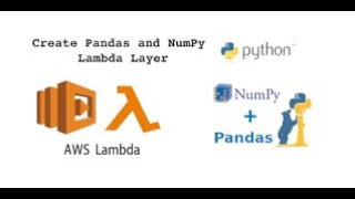 How To Install Pandas Library or Any other Python Library on AWS Lambda Function Layers.