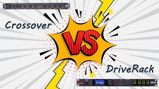 CROSSOVER VS DRIVERACK, COMPARATIVAS