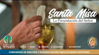 Eucaristía - La Presentación del Señor 02/02/2025