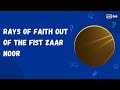 Rays of faith out of the fist Zaar Noor