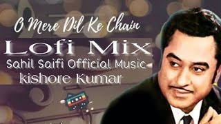 O Mere | Dil Ke Chain (Lofi Version) |Kishore Kumar | Dj Sahil Saifi Official