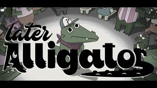 Has it been a while, crocodile? | Later Alligator