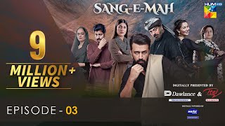 Sang-e-Mah EP 03 [Eng Sub] 23 Jan 22 - Presented by Dawlance & Itel Mobile, Powered By Master Paints