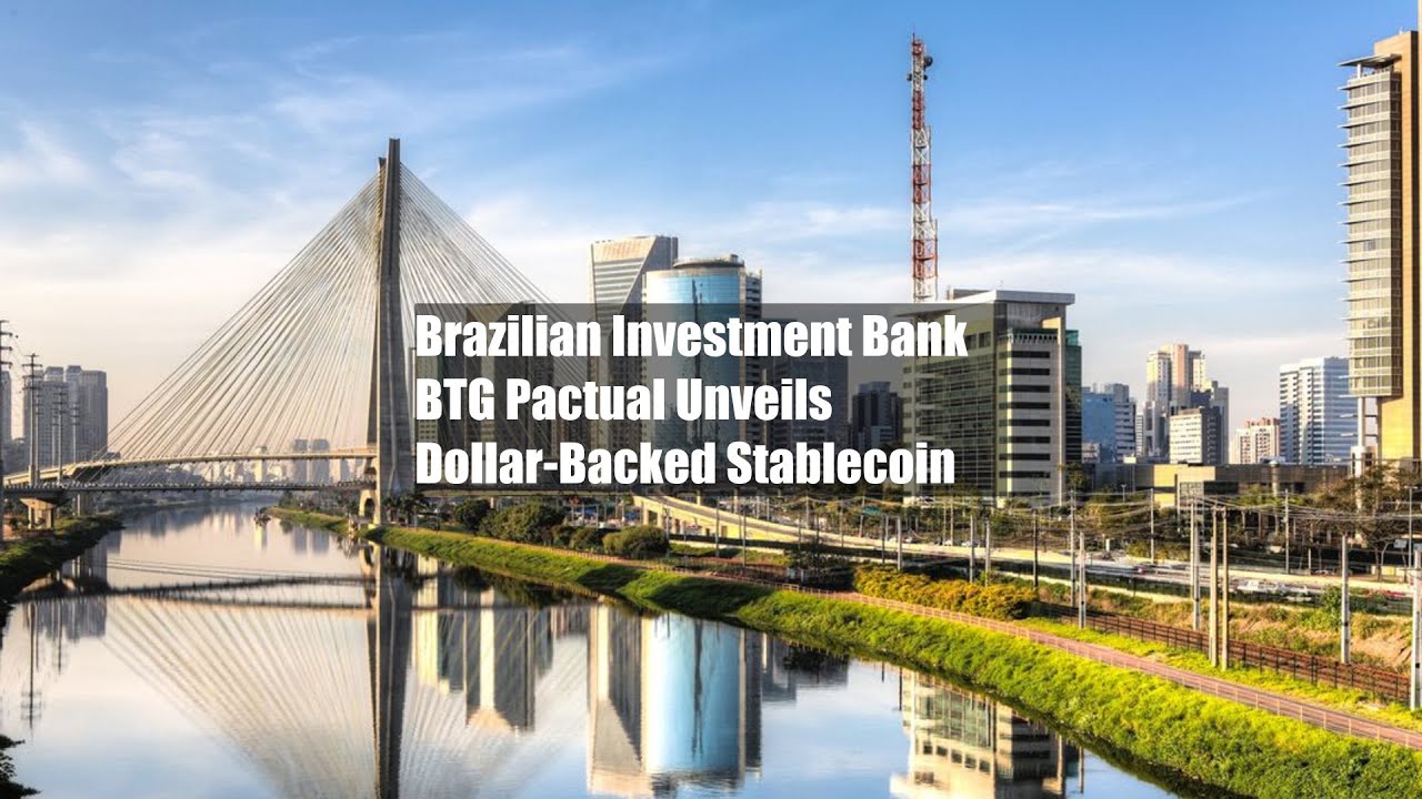 Brazilian Investment Bank BTG Pactual Unveils Dollar-Backed Stablecoin ...