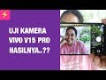 Review Kamera Vivo V15 Pro — Dari Pagi Sampai Malam!