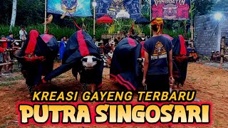 PUTRA SINGOSARI _NEW KREASI GAYENG