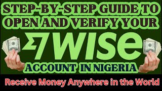 WISE TUTORIAL | STEP BY STEP GUIDE TO CREATE AND VERIFY YOUR WISE ACCOUNT IN NIGERIA.