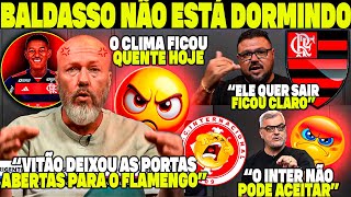 BALDASSO NÃO ESTÁ DORMINDO! O CLIMA FICOU QUENTE HOJE! O INTER VAI PERDER O VITÃO PARA O FLAMENGO 😂