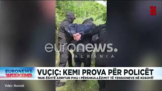 Vuçiç për 3 policët e Kosovës: Kemi prova, nuk do shpëtojnë pa aktakuzë!