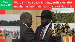 Breaking news Kiir mayardit lo̠kɛ ɣöö ruacɛ kɛn dr riek machar. Nuer online TV Läär