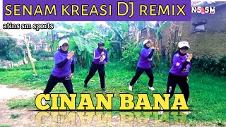 DJ CINAN BANA || SENAM KREASI TIKTOK VIRAL || ATINS SM