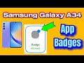 how to show App Icon Badges for new notifications on Samsung Galaxy A34