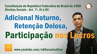 CF88 - Art. 7°, IX a XII (Adicional Noturno, Retenção Dolosa, Participação nos Lucros)