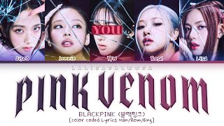Download BLACKPINK & YOU | PINK VENOM | [Karaoke] Color Coded Lyrics Han/Eng/Rom (EASY LYRICS) mp3