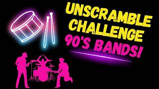 90's Music Quiz - Unscramble the Band Name!