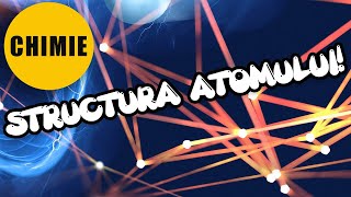 CHIMIE Clasa 7 - EP.7 - STRUCTURA ATOMULUI - #StiintaAltfel