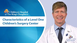 Characteristics of a Level One Children’s Surgery Center