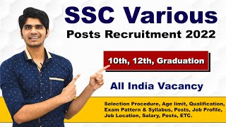 SSC Various Posts Recruitment 2022 | 10th, 12th \u0026 Graduate Pass | Full Details