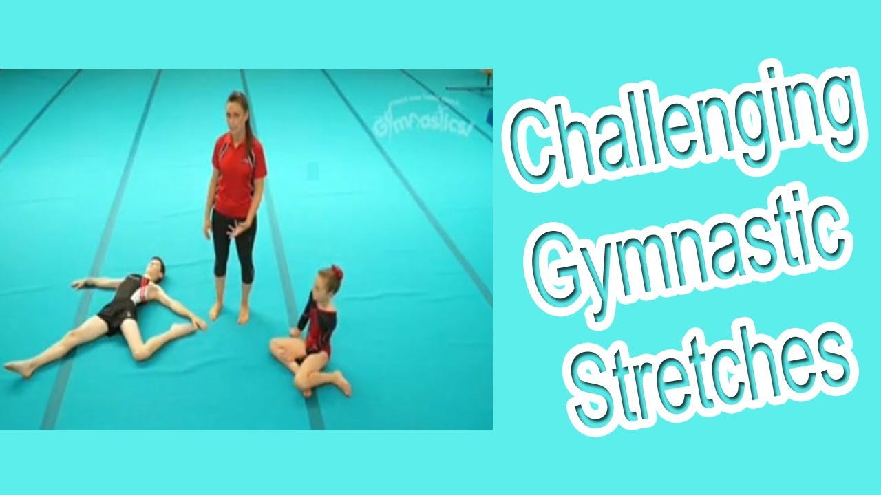 Head Over Heels Gymnastics Tutorials | Challenging Gymnastic Stretches ...