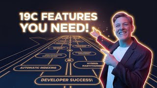 Oracle 19c: The Game-Changing Features Developers NEED to Know