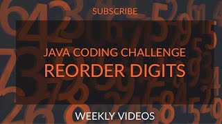 Reorder Digits Java Coding Challenge | Edabit | How'd You Code That?