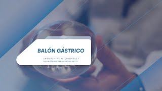 BALÓN GÁSTRICO: UN PROGRAMA NO INVASIVO PARA PERDER PESO