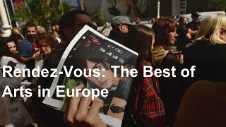 Rendez-Vous: The Best of Arts in Europe