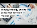 The psychology behind consumer decision making