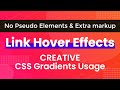 CSS Link Hover Effects  - Custom Underline Link Hover animation with CSS Gradients