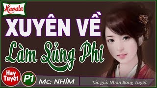 Xuyên Về Làm Sủng Phi - Truyện ngôn tình xuyên không hay lắm nữ cường nha