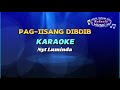 PAG-IISANG DIBDIB BY:Nyt Lumenda [KARAOKE]