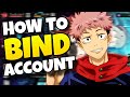 HOW TO BIND YOUR ACCOUNT IN JUJUTSU KAISEN PHANTOM PARADE