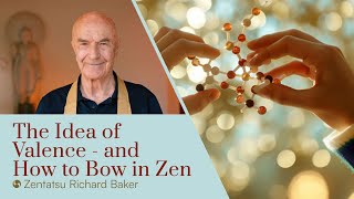 The Idea of Valence - and How to Bow in Zen