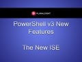 PowerShell v3 - The New ISE